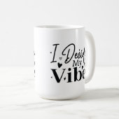 Mug Je décide de ma vibration – Citation motivationnel (Devant droit)