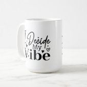 Mug Je décide de ma vibration – Citation motivationnel (Devant gauche)