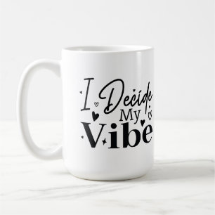 Mug Je décide de ma vibration – Citation motivationnel