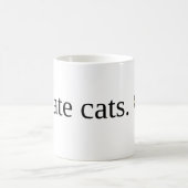 Mug Je déteste des chats (Centre)