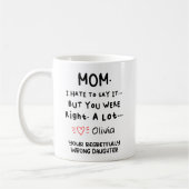 Mug Je déteste le dire, Maman Tu avais raison Cadeau (Gauche)