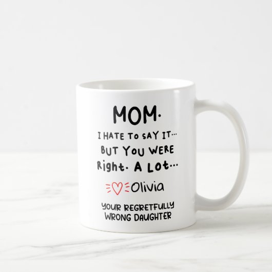 Mug Je déteste le dire, Maman Tu avais raison Cadeau (Droite)