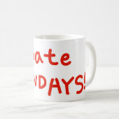 Mug Je déteste les lundis ! (Devant droit)