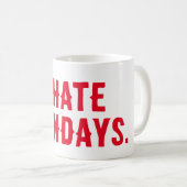 Mug je déteste les lundis (Devant droit)