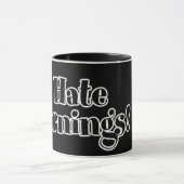 Mug Je Déteste Les Matins ! -mug (Centre)