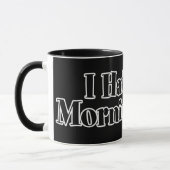 Mug Je Déteste Les Matins ! -mug (Gauche)