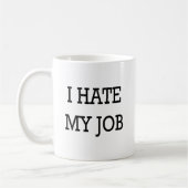 Mug Je déteste mon travail (Gauche)