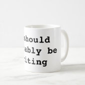 Mug Je devrais écrire probablement (Devant droit)