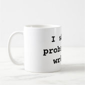 Mug Je devrais écrire probablement (Gauche)
