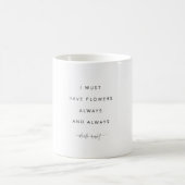 Mug Je dois avoir des fleurs toujours et toujours (Centre)