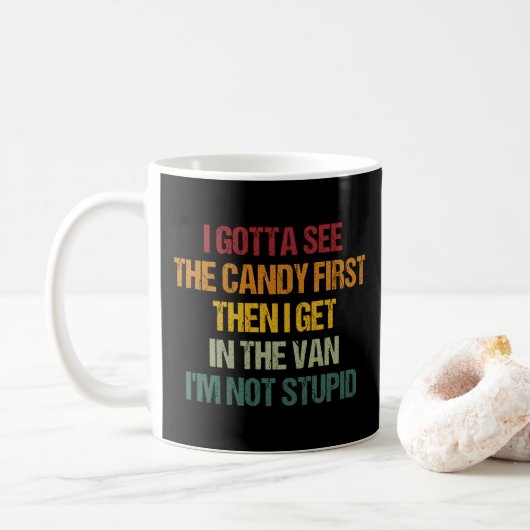 Mug Je Dois D'Abord Voir Le Bonbon, Puis Je Vais Dans (Avec donut)