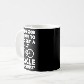 Mug Je Dois Être Bon Pour Obtenir Un Vélo Pour (Devant gauche)