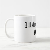 Mug Je dormirai quand je suis MORT ! (Gauche)