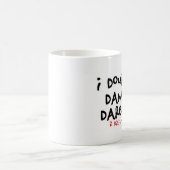 Mug je double le défi de dawg vous pour m'embrasser (Centre)