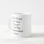 Mug Je fais ça pour l'argent dit... (Devant gauche)