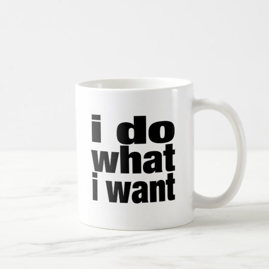 Mug je fais ce que je veux (Droite)