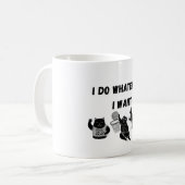 Mug Je fais ce que je veux (Devant gauche)