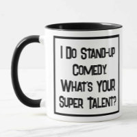 Je Fais De La Comédie Stand-up. Quel est ton super