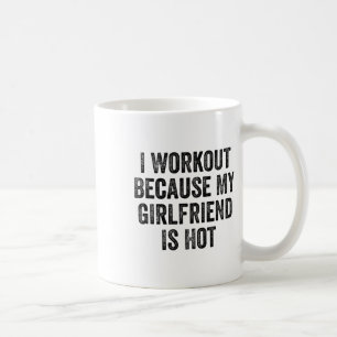 Mug Je fais de l'exercice parce que ma petite amie est
