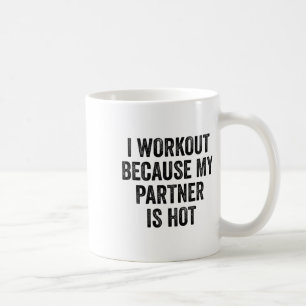 Mug Je fais de l'exercice parce que mon partenaire est