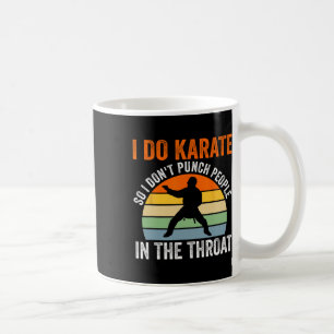 Mug Je fais du karaté pour ne pas frapper les gens Art