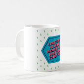 Mug Je fais semblant de travailler parce qu'ils font s (Devant gauche)