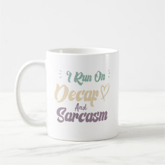Mug Je fonctionne au décaféiné et au sarcasme Citation