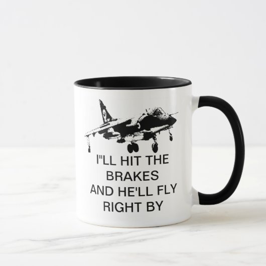 Mug Je FRAPPERAI LES FREINS ET IL VOLERA JUSTE PAR (Droite)