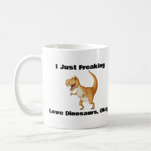 Mug Je Freaking Love dinosaures, OK