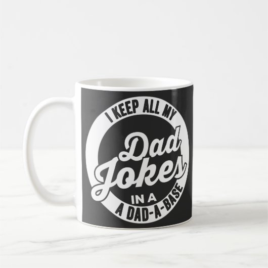 Mug Je garde toutes mes blagues de papa dans une base (Gauche)