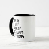 Mug Je joue au golf parce que c'est moins cher que la  (Devant gauche)