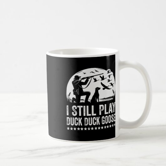 Mug Je Joue Encore Drôle Chasse Au Canard (Droite)