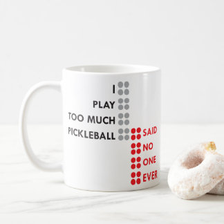 MUG JE JOUE TROP DE PICKLEBALL