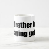 Mug Je jouerais plutôt au golf (Centre)