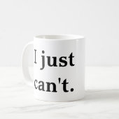 Mug Je juste ne peux pas attaquer (Devant gauche)