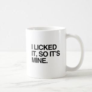 Mug JE L'AI LÉCHÉ AINSI IL est LE MIEN