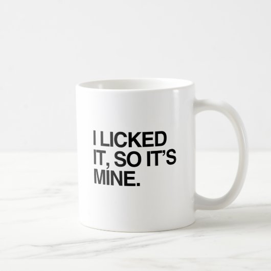 Mug JE L'AI LÉCHÉ AINSI IL est LE MIEN (Droite)