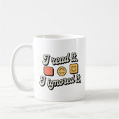 Mug Je l'ai lu. Je l'ai ignoré. | Limites émotionnelle (Gauche)