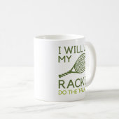 Mug Je Laisserai Ma Raquette Faire La Parole (Devant droit)