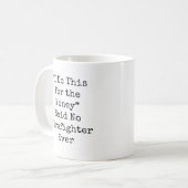 Mug Je le fais pour l'argent...Pompier (Devant gauche)