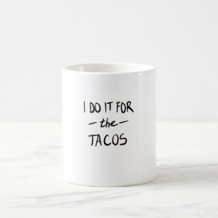 Mug Je le fais pour les tacos