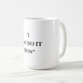 MUG JE LE PEUX MAINTENANT (Devant droit)