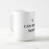 MUG JE LE PEUX MAINTENANT (Devant gauche)