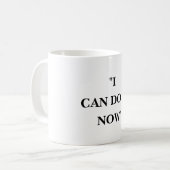 MUG JE LE PEUX MAINTENANT (Devant gauche)