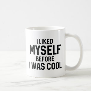 Mug Je M'Aimais Avant D'Être Cool