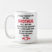 Mug  Je marcherais à travers le feu pour toi, frère  (Gauche)