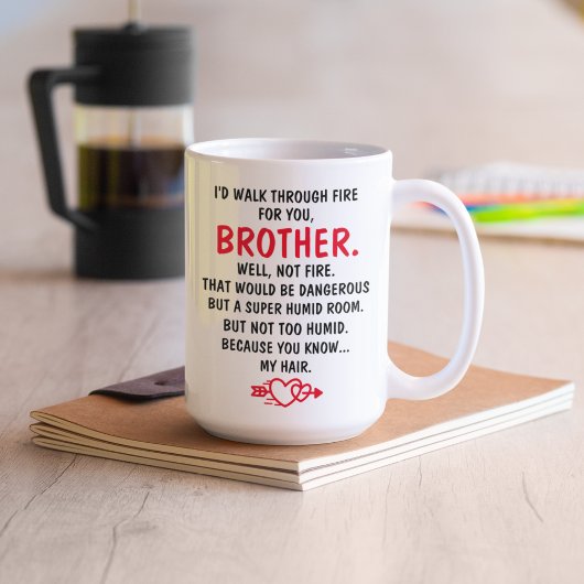 Mug  Je marcherais à travers le feu pour toi, frère 