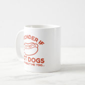 Mug Je Me Demande Si Les Chiens Chauds Pensent À Moi A (Devant gauche)