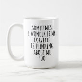 Mug Je me demande si ma Corvette pense aussi à moi (Gauche)