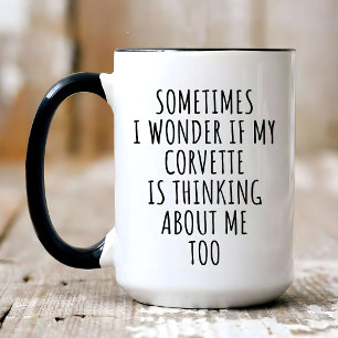 Mug Je me demande si ma Corvette pense aussi à moi